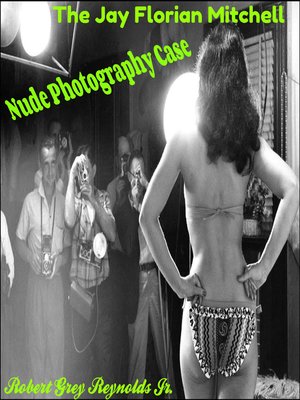 cover image of The Jay Florian Mitchell Nude Photography Case